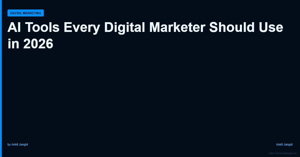 AI Tools Every Digital Marketer Should Use in 2026